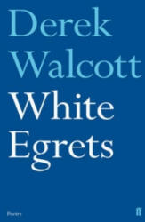 White Egrets - Derek Walcott (2011)