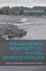 Bős Nagymaros: Nemzetközi jog, politika, környezetvédelem (ISBN: 9789635565122)