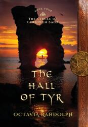 The Hall of Tyr: Book Four of The Circle of Ceridwen Saga (ISBN: 9781942044208)
