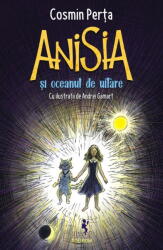 Anisia si oceanul de uitare - Cosmin Perta (ISBN: 9789734698363)