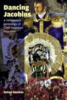 Dancing Jacobins: A Venezuelan Genealogy of Latin American Populism (ISBN: 9780823263660)
