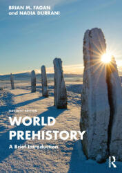 World Prehistory - Fagan, Brian M. (University of California, USA), Nadia Durrani (2023)