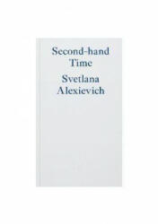 Second-hand Time - Svetlana Alexievich (2019)