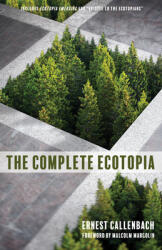 The Complete Ecotopia (ISBN: 9781597145527)