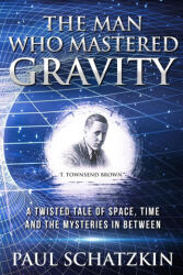 The Man Who Mastered Gravity - Paul Schatzkin (ISBN: 9780976200024)