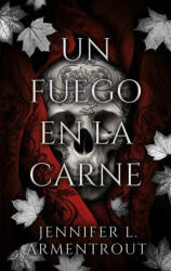 Un Fuego En La Carne - ARMENTROUT, JENNIFER (ISBN: 9788419252524)
