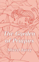 Garden of Priapus - Alfred Jarry (ISBN: 9781410103031)