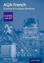 AQA French A Level and AS Grammar & Translation Workbook - Steve Harrison (ISBN: 9780198415534)