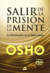 Salir de la prisión de la mente : la iluminación es tu naturaleza - Osho, Miguel Iribarren Berrade (ISBN: 9788484453529)