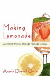 Making Lemonade - Angela Dawnell Chase (ISBN: 9780595531141)