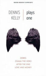 Dennis Kelly: Plays One - Dennis Kelly (ISBN: 9781840028034)