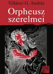 Orpheusz szerelmei (ISBN: 9786150198323)