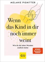 Wenn das Kind in dir noch immer weint (2024)