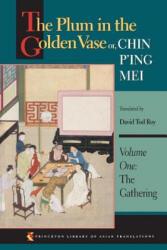 Plum in the Golden Vase or, Chin P'ing Mei, Volume One - David Tod Roy (1997)