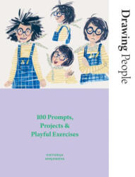 Drawing People: 100 Prompts, Projects and Playful Exercises - Semjonova, Viktorija (ISBN: 9781784886417)