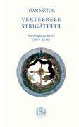 Vertebrele strigatului. Antologie de autor (1989-2018) - Ioan Nistor (ISBN: 9786303140742)