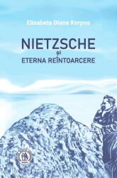 Nietzsche și Eterna Reîntoarcere (ISBN: 9786067977059)