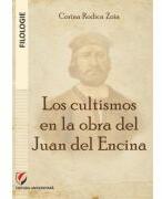 Los cultismos en la obra del Juan del Encina - Corina Rodica Zoia (ISBN: 9786062817275)