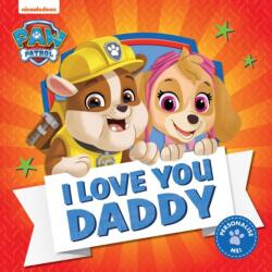PAW Patrol Picture Book - I Love You Daddy - Paw Patrol (ISBN: 9780008518141)