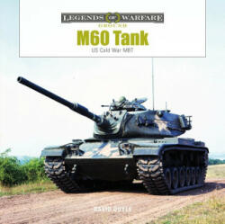 M60 Tank: Us Cold War Mbt (ISBN: 9780764367816)