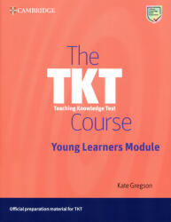 Kate Gregson: The TKT Course Young Learners Module (ISBN: 9781009300766)