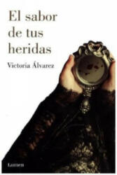 El sabor de tus heridas - Victoria Álvarez (ISBN: 9788426402684)