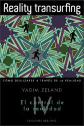 Reality transurfing IV : el control de la realidad - Zeland Vadim, Ana María González Salgado (ISBN: 9788497779562)