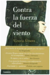 Contra La Fuerza Del Viento - VICTORIA ALVAREZ (ISBN: 9788426401526)