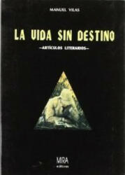 La vida sin destino - VILAS, Manuel (1994)