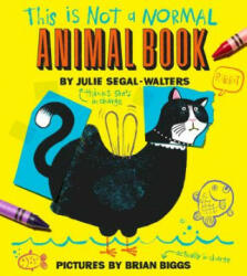 This Is Not a Normal Animal Book - Julie Segal-Walters, Brian Biggs (2017)