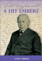 Smith Wigglesworth, a hit embere (ISBN: 9789637657283)