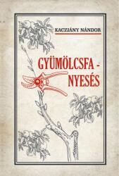 Gyümölcsfa-nyesés (ISBN: 9786156603845)