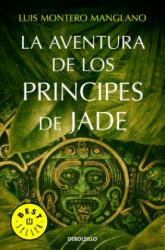 La aventura de los príncipes de jade - Luis Montero Manglano (ISBN: 9788490627778)