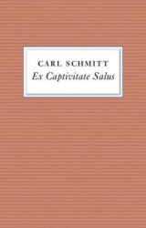 Ex Captivitate Salus - Carl Schmitt (ISBN: 9781509511648)