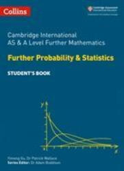 Cambridge International AS & A Level Further Mathematics Further Probability and Statistics Student's Book - Yimeng Gu, Dr Patrick Wallace (ISBN: 9780008271886)