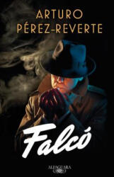 Falco / Falco - Arturo Pérez-Reverte (ISBN: 9781941999981)