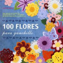 100 FLORES PARA GANCHILLO (ISBN: 9789089982964)