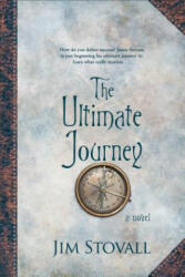 The Ultimate Journey - Jim Stovall (ISBN: 9780800737283)