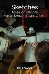 Sketches: Tales of People We've Known Loved and Lost (ISBN: 9781915662071)
