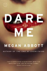 Dare Me - Megan Abbott (2013)