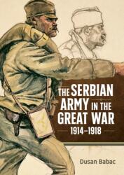 The Serbian Army in the Great War, 1914-1918 (ISBN: 9781910777299)