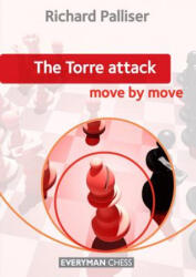 Torre Attack: Move by Move - Richard Palliser (ISBN: 9781857446869)