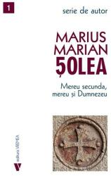 Mereu secunda, mereu si Dumnezeu - Marius Marian Solea (ISBN: 9786060812104)