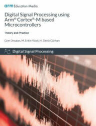 Digital Signal Processing using Arm Cortex-M based Microcontrollers - Cem Unsalan (2018)