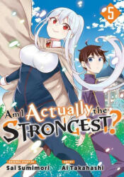 Am I Actually the Strongest? 5 (Manga) - Sai Sumimori (ISBN: 9781646517749)
