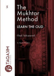 Mukhtar Method - Oud Advanced - Ahmed Mukhtar (ISBN: 9780244744182)