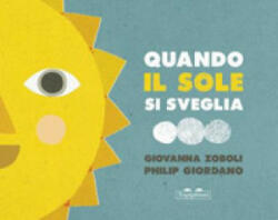 Quando il sole si sveglia - Philip Giordano, Giovanna Zoboli (ISBN: 9788898523207)