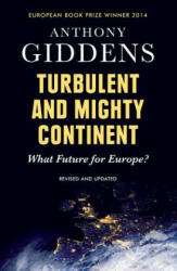 Turbulent and Mighty Continent - What Future for Europe? - Anthony Giddens (ISBN: 9780745680972)