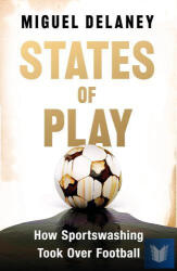 States of Play: How Sportswashing Took Over Football (ISBN: 9781399619417)