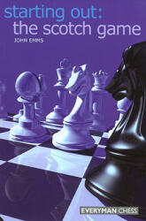 Starting Out: The Scotch Game - John Emms (ISBN: 9781857443875)